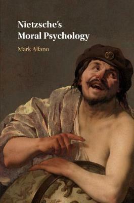 Nietzsche's Moral Psychology - Mark Alfano - cover
