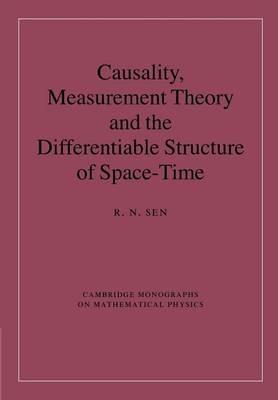 Causality, Measurement Theory and the Differentiable Structure of Space-Time - R. N. Sen - cover