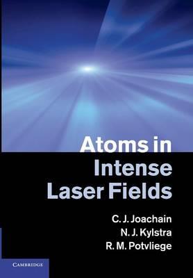 Atoms in Intense Laser Fields - C. J. Joachain,N. J. Kylstra,R. M. Potvliege - cover