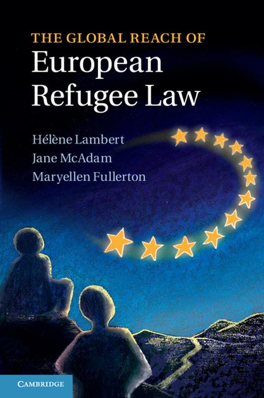 The Global Reach of European Refugee Law
