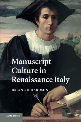 Manuscript Culture in Renaissance Italy - Brian Richardson - cover