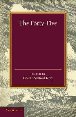 The Forty-Five: A Narrative of the Last Jacobite Rising by Several Contemporary Hands - cover