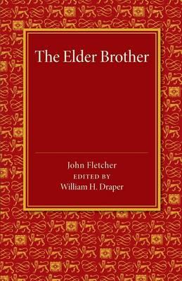 The Elder Brother: A Comedy - John Fletcher - cover