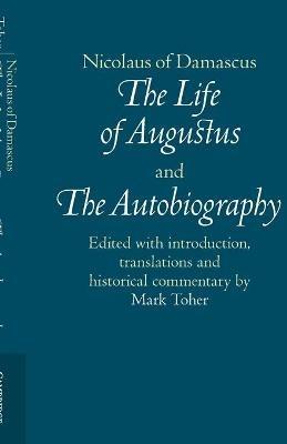 Nicolaus of Damascus: The Life of Augustus and The Autobiography: Edited with Introduction, Translations and Historical Commentary - Nicolaus of Damascus - cover