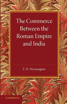 The Commerce between the Roman Empire and India - E. H. Warmington - cover