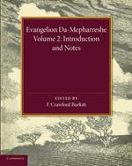 Evangelion Da-Mepharreshe: Volume 2, Introduction and Notes: The Curetonian Version of the Four Gospels with the Readings of the Sinai Palimpsest and the Early Syriac Patristic Evidence