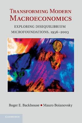 Transforming Modern Macroeconomics: Exploring Disequilibrium Microfoundations, 1956-2003 - Roger E. Backhouse,Mauro Boianovsky - cover