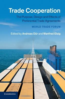 Trade Cooperation: The Purpose, Design and Effects of Preferential Trade Agreements - cover