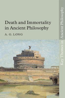 Death and Immortality in Ancient Philosophy - A. G. Long - cover