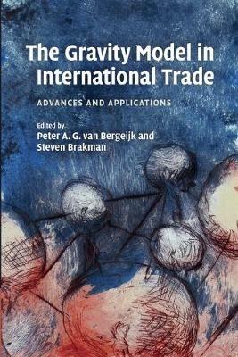 The Gravity Model in International Trade: Advances and Applications - cover
