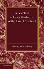 A Selection of Cases Illustrative of the Law of Contract: Based on the Collection of G. B. Finch