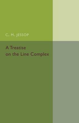 A Treatise on the Line Complex - C. M. Jessop - cover