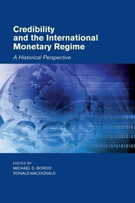 Credibility and the International Monetary Regime: A Historical Perspective - cover