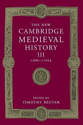The New Cambridge Medieval History: Volume 3, c.900-c.1024 - cover