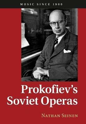 Prokofiev's Soviet Operas - Nathan Seinen - cover