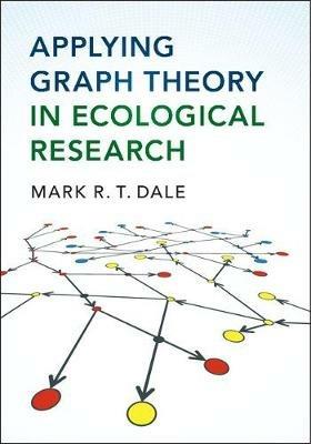 Applying Graph Theory in Ecological Research - Mark R.T. Dale - cover