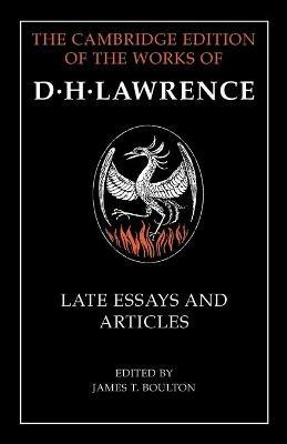 D. H. Lawrence: Late Essays and Articles - D. H. Lawrence - cover