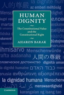 Human Dignity: The Constitutional Value and the Constitutional Right - Aharon Barak - cover