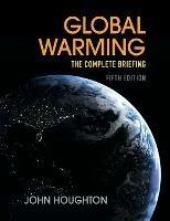 Global Warming: The Complete Briefing - John Houghton - cover