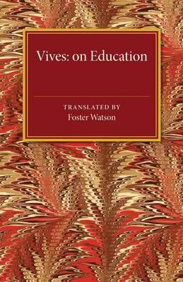 Vives: On Education: A Translation of the De tradendis disciplinis of Juan Luis Vives - cover