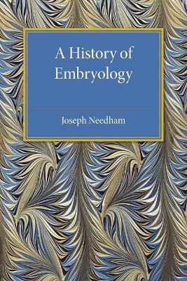 A History of Embryology - Joseph Needham - cover
