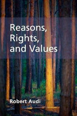 Reasons, Rights, and Values - Robert Audi - cover