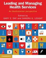 Leading and Managing Health Services: An Australasian Perspective