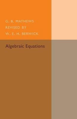 Algebraic Equations - G. B. Mathews - cover