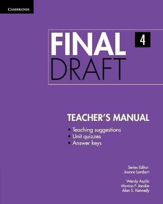 Final Draft Level 4 Teacher's Manual - Wendy Asplin,Monica F. Jacobe,Alan S. Kennedy - cover
