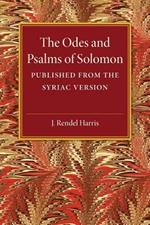 The Odes and Psalms of Solomon: Published from the Syriac version