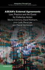 ASEAN's External Agreements: Law, Practice and the Quest for Collective Action