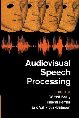 Audiovisual Speech Processing - cover