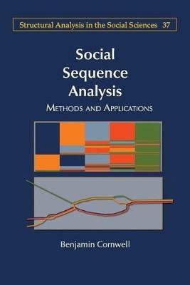 Social Sequence Analysis: Methods and Applications - Benjamin Cornwell - cover