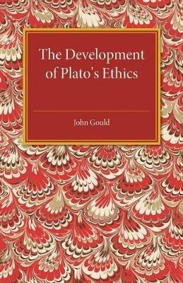 The Development of Plato's Ethics - John Gould - cover