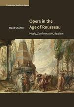 Opera in the Age of Rousseau: Music, Confrontation, Realism