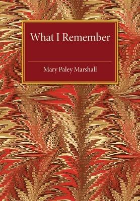 What I Remember - Mary Paley Marshall - cover