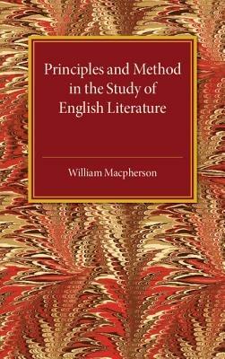Principles and Method in the Study of English Literature - William Macpherson - cover