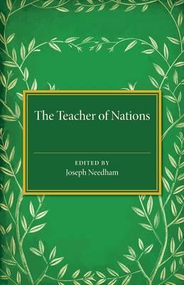 The Teacher of Nations: Addresses and Essays in Commemoration of the Visit to England of the Great Czech Educationalist Jan Amos Komensky (Comenius) - cover