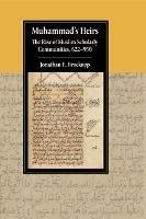 Muhammad's Heirs: The Rise of Muslim Scholarly Communities, 622-950 - Jonathan E. Brockopp - cover