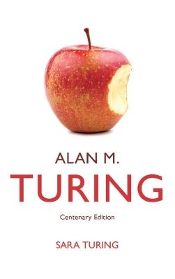 Alan M. Turing: Centenary Edition - Sara Turing - cover