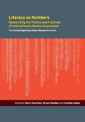 Literacy as Numbers: Researching the Politics and Practices of International Literary Assessment - cover