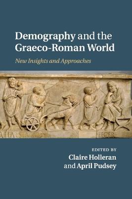 Demography and the Graeco-Roman World: New Insights and Approaches - cover