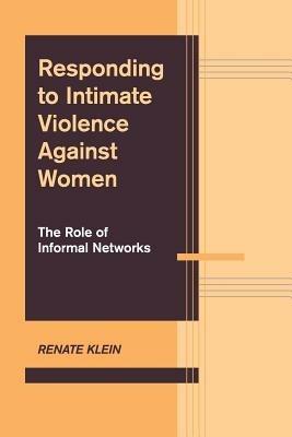 Responding to Intimate Violence against Women: The Role of Informal Networks - Renate Klein - cover