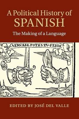 A Political History of Spanish: The Making of a Language - cover