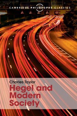 Hegel and Modern Society - Charles Taylor - cover