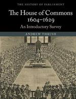 The House of Commons 1604-1629: An Introductory Survey