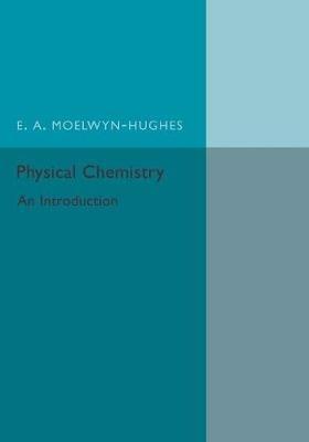 Physical Chemistry: An Introduction - E. A. Moelwyn-Hughes - cover