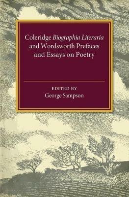Coleridge Biographia Literaria Chapters I-IV, XIV-XXII, Wordsworth Prefaces and Essays on Poetry 1800-1815 - cover