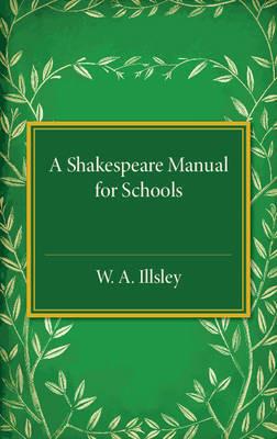 A Shakespeare Manual for Schools - W. A. Illsley - cover