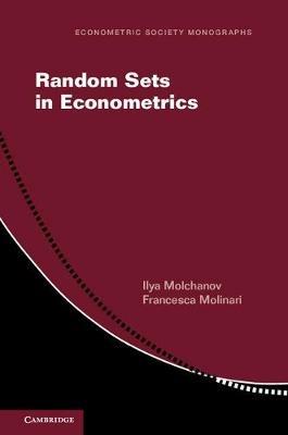 Random Sets in Econometrics - Ilya Molchanov,Francesca Molinari - cover